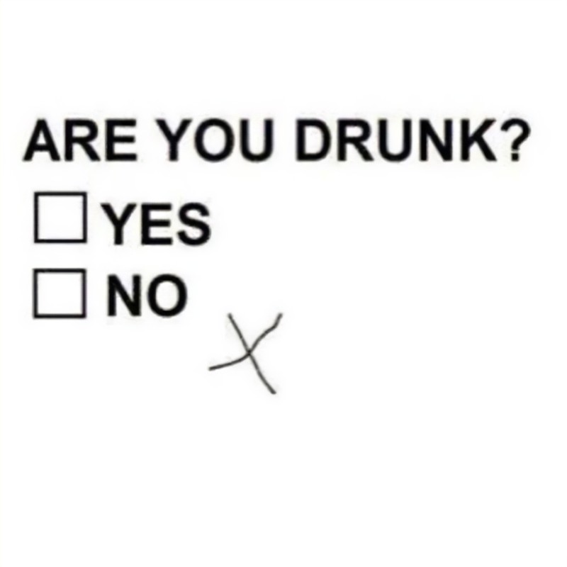 are you drunk.jpg