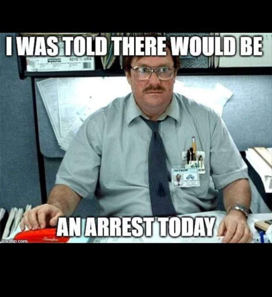 I was told there would be an arrest.jpg