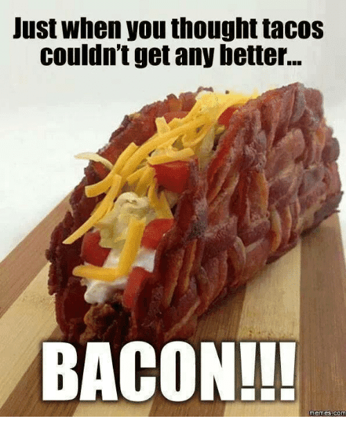 just-when-you-thought-tacos-couldnt-get-any-better-bacon-252609.png