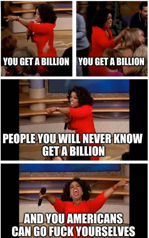 stimulus-you-get-a-billion-americans-can-go-fudge-yourselves-oprah.jpg