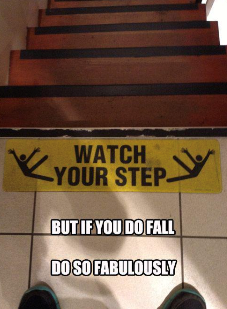 watch-step-but-if-do-fall-do-so-fabulously.png