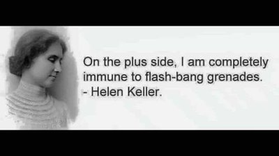 offensively-funny-helen-keller-meme-about-how-she-is-immune-to-flash-bang-grenades.jpg