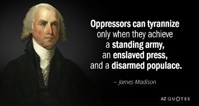 uotation-James-Madison-Oppressors-can-tyrannize-only-when-they-achieve-a-standing-army-53-5-0571.jpg
