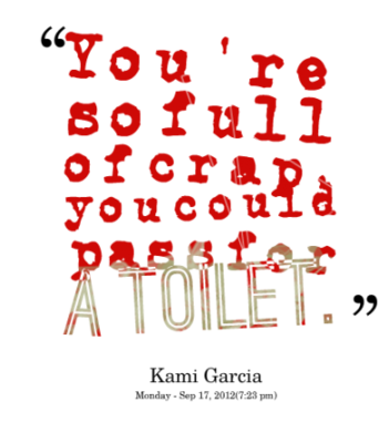2Fimg%2F35%2F48%2F320647217-2702-youre-so-full-of-crap-you-could-pass-for-a-toilet_380x280_width.png
